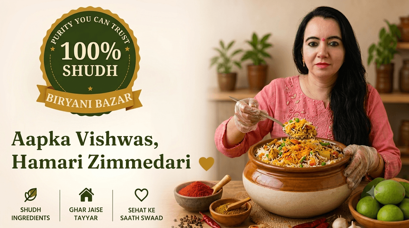 Biryani Bazar — 100% Shudh. Aapka Vishwas, Hamari Zimmedari.